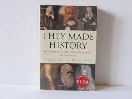 They Made History - Fascinating stories of the extraordinary people who made history