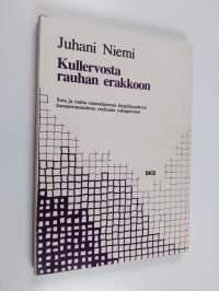 Kullervosta rauhan erakkoon : sota ja rauha suomalaisessa kirjallisuudessa kansanrunoudesta realismin sukupolveen