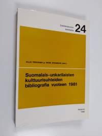 Suomalais-unkarilaisten kulttuurisuhteiden bibliografia vuoteen 1981