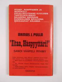 Iltaa, häspyyttäri! sanoi vääpeli Ryhmy