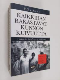 Kaikkihan rakastavat kunnon kuivuutta : tarinoita todellisesta Intiasta