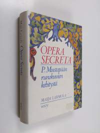 Opera secreta : P. Mustapään runokuvien kehitystä