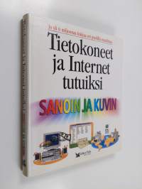 Tietokoneet ja Internet tutuiksi sanoin ja kuvin