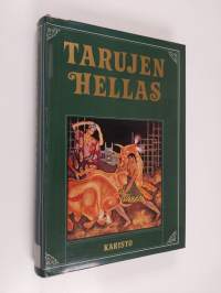 Tarujen Hellas : vanhoja klassillisia satuja