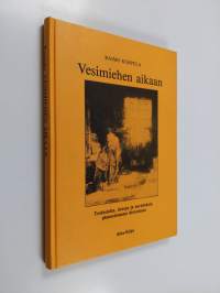 Vesimiehen aikaan : tosiasioita, tietoja ja aavistuksia planeettamme historiasta