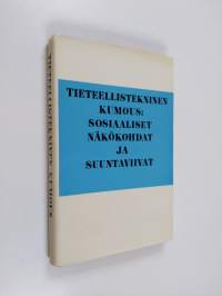 Tieteellistekninen kumous - sosiaaliset näkökohdat ja suuntaviivat