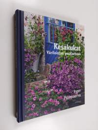 Kesäkukat : väriloistoa puutarhaan (ERINOMAINEN)