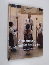 Apu messun ymmärtämiseen : seurakuntalaisen opas