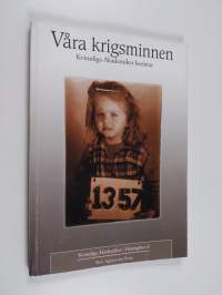 Våra krigsminnen : kvinnliga akademiker berättar