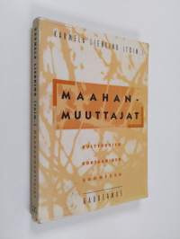 Maahanmuuttajat : kulttuurien kohtaaminen Suomessa