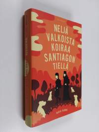 Neljä valkoista koiraa Santiagon tiellä (signeerattu)