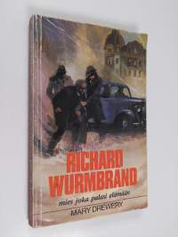 Richard Wurmbrand, mies joka palasi elämään