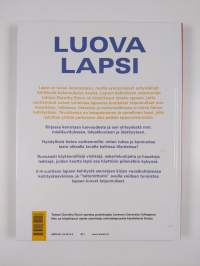 Luova lapsi : kannusta lasta käyttämään luontaisia lahjojaan ja löytämään luovuuden monet muodot