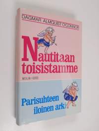 Nautitaan toisistamme : parisuhteen iloinen arki