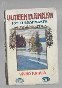 Uuteen elämään : idylli erämaastaKirjaHenkilö Kataja, Väinö, 1867-1914Karisto 1914.