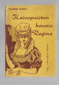 Kaivopuiston kaunis Regina : romaani/ Kallio, Tuulikki, 1898-1972Perjantai Oulu 1957.