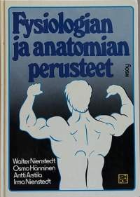 Fysiologian ja anatomian perusteet. (Terveys, lääketiede, oppikirja)