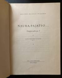 Naura, pajatso... - Oopperakirja I