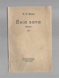 Luja sana : vanhan testamentin arvo Uuden testamentin valosa : esitelmäKirjaHenkilö Toivio, Tuure V., 1888-1946Suomen luth. evank.-yhdistys 1924.