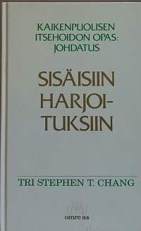 Kaikenpuolisen itsehoidon opas: Johdatus sisäisiin harjoituksiin.  (Taolaisuus, henkinen hyvinvointi)