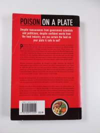 Poison on a Plate : The Dangers in the Food We Eat and How to Avoid Them
