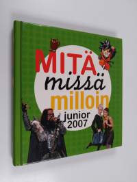 Mitä missä milloin junior 2007