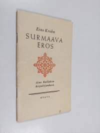 Surmaava Eros : Aino Kallaksen kirjailijakuva