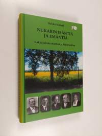 Nukarin isäntiä ja emäntiä : rakkaudesta maahan ja isänmaahan (signeerattu)
