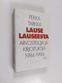 Lause lauseesta : arvosteluja ja kirjoituksia 1984-1994