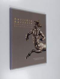 Antiikin aarteita Habsburgien keisarihovista : Wienin Kunsthistorisches Museumin antiikkikokoelman mestariteoksia
