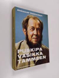 Puskipa vasikka tammeen : tutkielma kirjallisesta elämästä