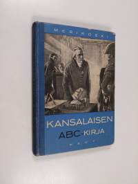 Kansalaisen ABC-kirja : kansalaistiedon alkeisoppikirja