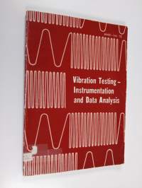 Vibration testing : instrumentation and data analysis : pres. at ASME/DED Vibrations Conference Washington, DC, September 17-19, 1975