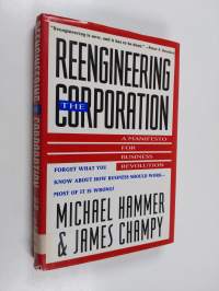 Reengineering the corporation : a manifesto for business revolution