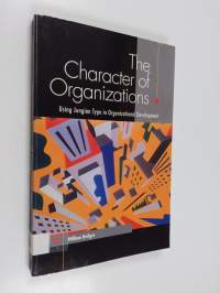 The Character of Organizations - Using Jungian Type in Organizational Development