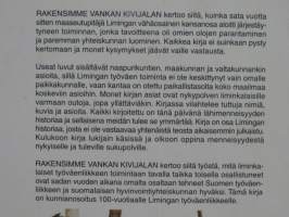 Rakensimme vankan kivijalan - Limingan työväen toimintaa 100 vuotta