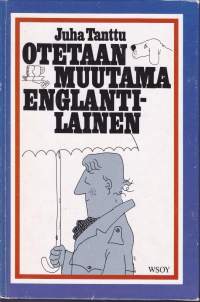 Juha Tanttu - Otetaan muutama englantilainen, 1985. 1.p.