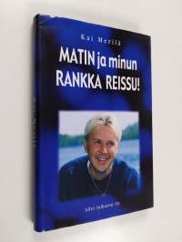 Matin ja minun rankka reissu!