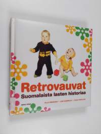 Retrovauvat : suomalaista lasten historiaa
