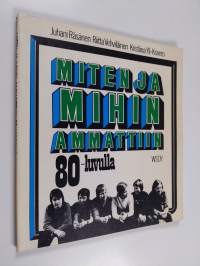 Miten ja mihin ammattiin 80-luvulla