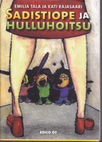 Sadistiope ja hulluhoitsu, 2008.