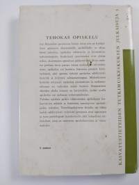Tehokas opiskelu : opas yliopistoissa ja korkeakouluissa lukujaan aloitteleville