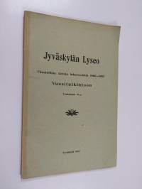 Jyväskylän lyseo : tilastollisia tietoja lukuvuodelta 1906-1907 vuositutkintoon 31 p.