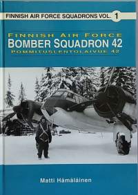 Finnish Air Force Squadrons Vol. 1 - Pommituslentolaivue 42. (Ilmasota, sotalentokoneet, sotahistoria)