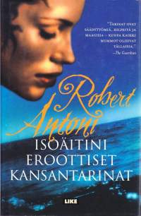 Robert Antoni - Isoäitini eroottiset kansantarinat, 2001. 2.p.