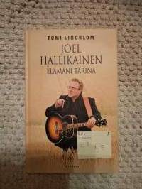 Joel Hallikainen : Elämäni tarina v. 2018, 1.painos