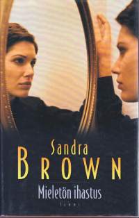 Sandra Brown - Mieletön ihastus, 2004. 1.p.