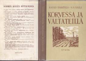 Korvessa ja valtateillä, 1960. 9.p. Valikoima suomalaista proosaa ja lyriikkaa. Katso kuvat.