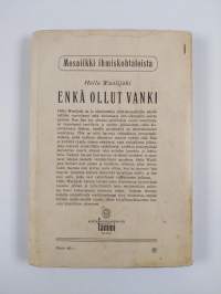 Enkä ollut vanki : tuokiokuvia vankilasta