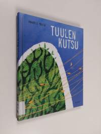 Tuulen kutsu : poimintoja oman tiensä etsijälle